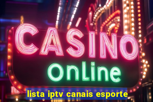 lista iptv canais esporte